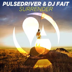 Download track Surrender (Dj Fait Edit) Pulsedriver, Dj Fait