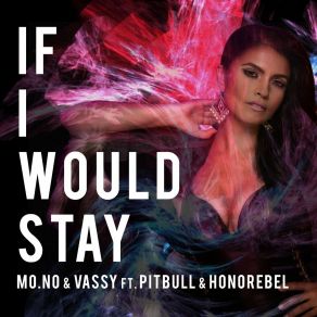 Download track If I'would Stay (Davis Redfield Edit Mix) Honorebel, Vassy, Pitbull, Mo No