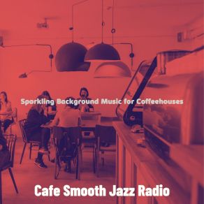 Download track Easy Moods For Feeling Positive Cafe Smooth Jazz Radio