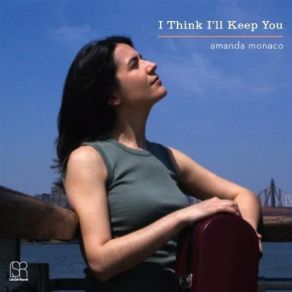 Download track I Think I'll Keep You Amanda Monaco