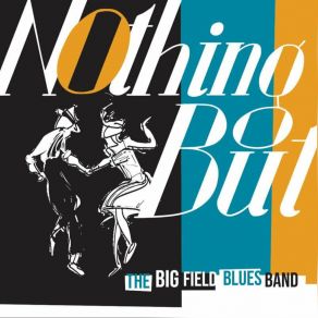 Download track Home The Big Field Blues Band