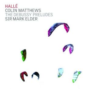 Download track Preludes Arranged For Orchestra, Book II L. 123: No. 11 Les Tierces Alternées (Arr. Colin Matthews) Sir Mark Elder, Mark Elder