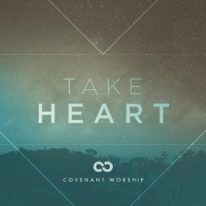 Download track Take Heart (Live) Covenant Worship