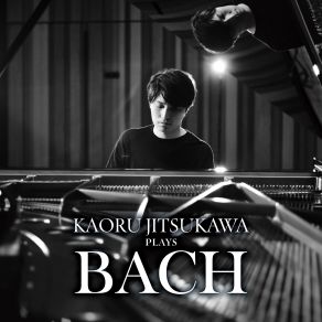 Download track Chromatic Fantasia And Fugue In D Minor, BWV 903 Kaoru Jitsukawa