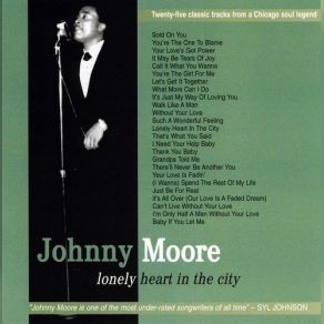 Download track I'm Only Half A Man Without Your Love Johnny Moore