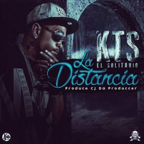 Download track La Distancia KTS El Solitario