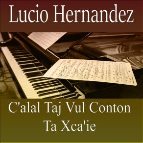 Download track Cuni Queren C'ucha'al Cha Oc' Lucio Hernandez