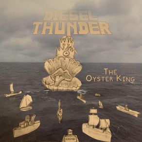 Download track The Oyster King Diesel Thunder