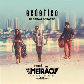 Download track Quem Vê Cara Não Vê Coração (Acústico) Forró Meirão