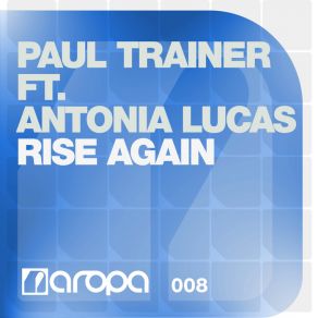 Download track Rise Again (Dub Mix) Paul Trainer, Antonia Lucas