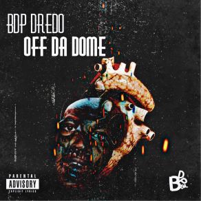 Download track Next Up Freestyle BDP Dredo