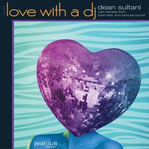 Download track Love With A DJ (Samurai Sound's After-Hours Mix) Dean SultaniSamurai Sound