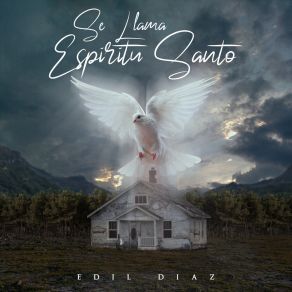 Download track Se Llama Espíritu Santo Edil Diaz