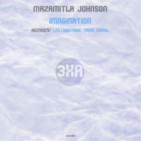 Download track Imagination (Pepe Camil's Dream Remix) Mazamitla JohnsonPepe Camil