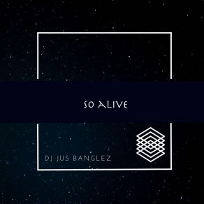 Download track So Alive (Instrumental) DJ JUS BANGLEZΟΡΓΑΝΙΚΟ