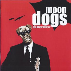 Download track That's What She Said The Moon Dogs