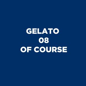 Download track Of Course Gelato 08