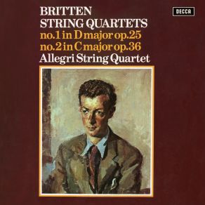 Download track String Quartet No. 1 In D Major, Op. 25: Britten: String Quartet No. 1 In D Major, Op. 25 - II. Allegretto Con Slancio Allegri String Quartet, The