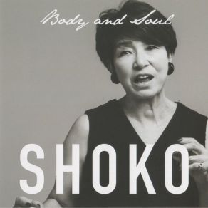 Download track Body And Soul Shoko