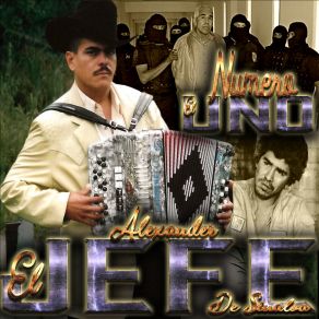 Download track El Jefe De Jefes Alexander El Jefe De Sinaloa