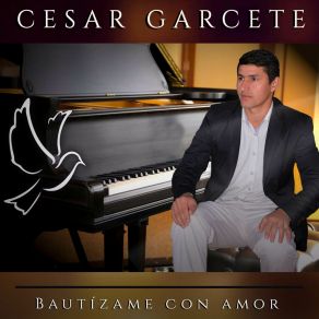 Download track Bautízame Con Amor Cesar Garcete