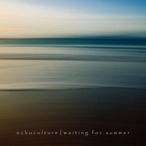 Download track Waiting For Summer Echoculture