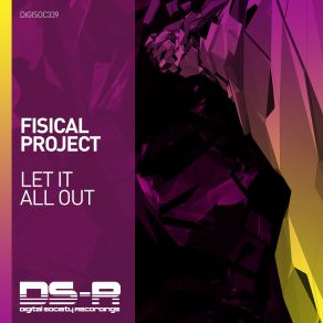 Download track Let It All Out (Original Mix) Fisical Project