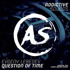 Download track Question Of Time (Harry Square Remix) Evgeny Lebedev