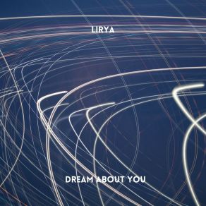 Download track Dream About You Lirya