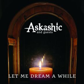 Download track Let Me Dream A While, Pt. 2 Askashic