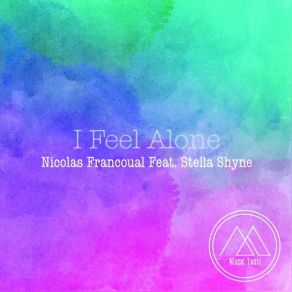 Download track I Feel Alone (Mr. Vasovski Remix; Nicolas FrancoualStella Shyne