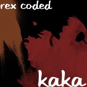 Download track Kaka REX CODED