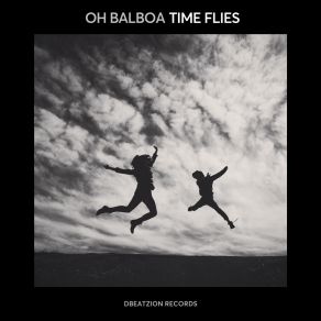 Download track Time Flies (Extended Mix) Oh Balboa