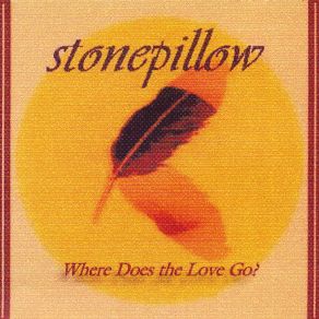 Download track Where Does The Love Go? Stone Pillow