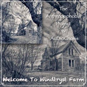 Download track Welcome To Windtryst Farm The Anthropophobia Project