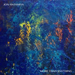 Download track How Things Change Jon Hatamiya