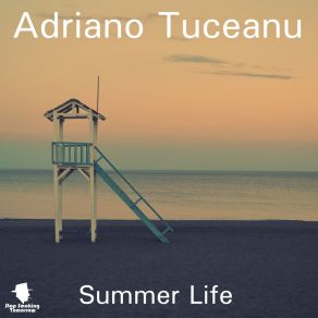 Download track Summer Life Adriano Tuceanu