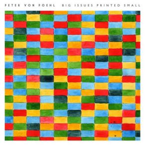 Download track Big Issues Printed Small Peter Von Poehl