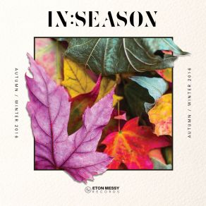 Download track Eton Messy In: Season (Autumn / Winter 2016) (Continuous Mix 2) Autumn, Winter