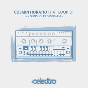 Download track That Look (Original Mix) Cosmin Horatiu