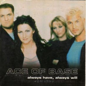 Download track Always Have, Always Will Ace Of Base