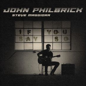 Download track If You Say So Steve Maggiora, John Philbrick