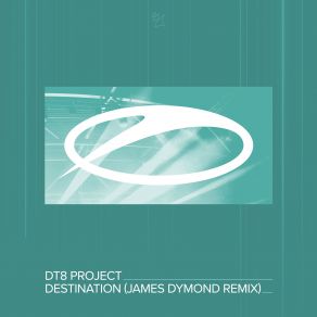 Download track Destination (James Dymond Remix) Dt8 Project