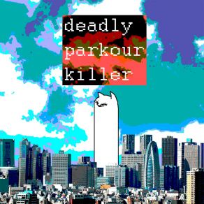 Download track DeadlyParkourKiller SHLAK