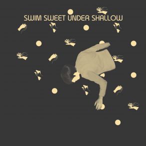 Download track Cacotopia SWIM SWEET UNDER SHALLOW