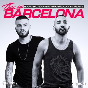 Download track This Is Barcelona Alan T, Isak Salazar, Isaac Escalante