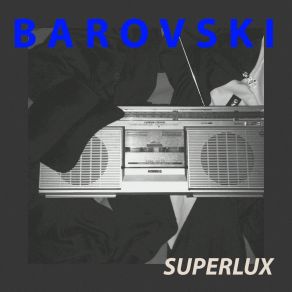 Download track Superlux Barovski