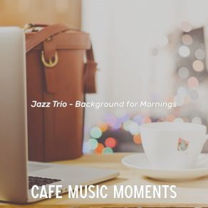 Download track Remarkable Relaxing Cafes Cafe Music Moments