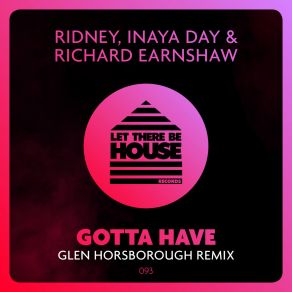 Download track Gotta Have (Glen Horsborough Extended Remix) Richard EarnshawGlen Horsborough