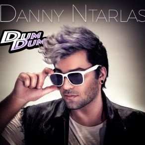 Download track Dum Dum DANNY NTARLAS